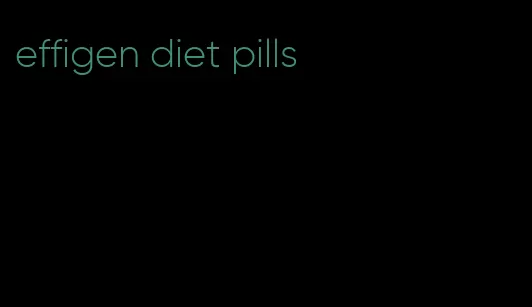 effigen diet pills