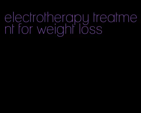 electrotherapy treatment for weight loss