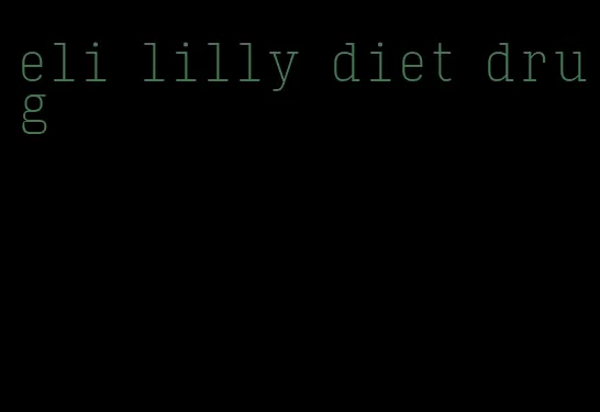 eli lilly diet drug