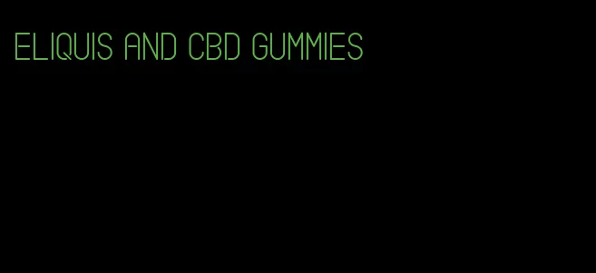 eliquis and cbd gummies