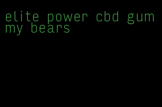 elite power cbd gummy bears