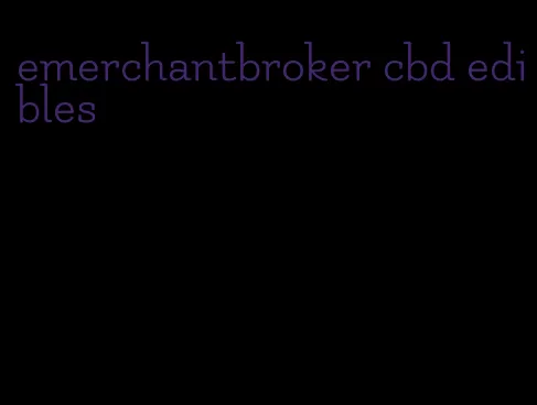 emerchantbroker cbd edibles