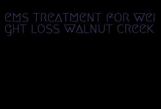 ems treatment for weight loss walnut creek