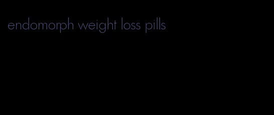 endomorph weight loss pills