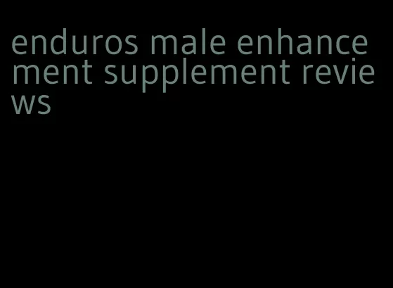 enduros male enhancement supplement reviews