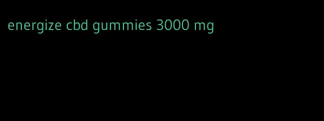 energize cbd gummies 3000 mg