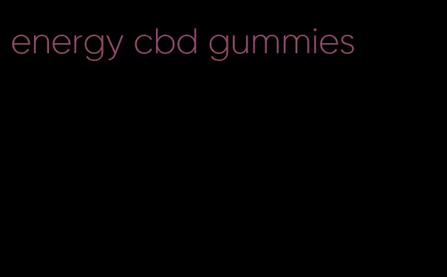 energy cbd gummies