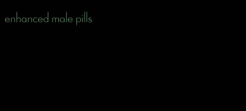 enhanced male pills