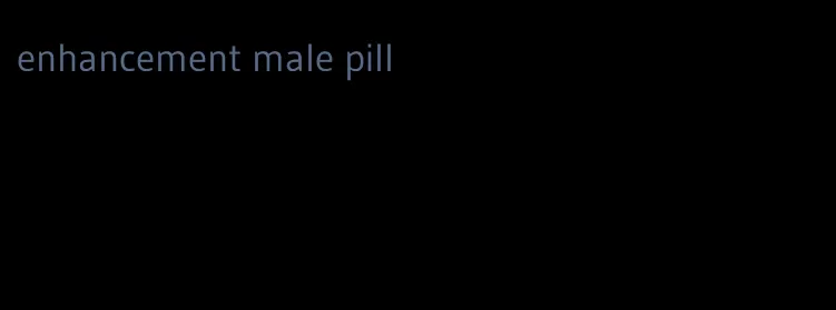 enhancement male pill