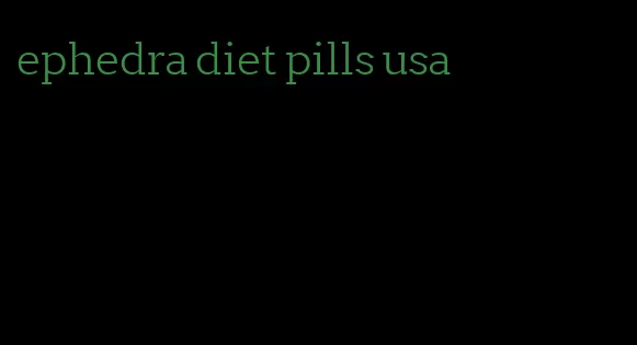 ephedra diet pills usa