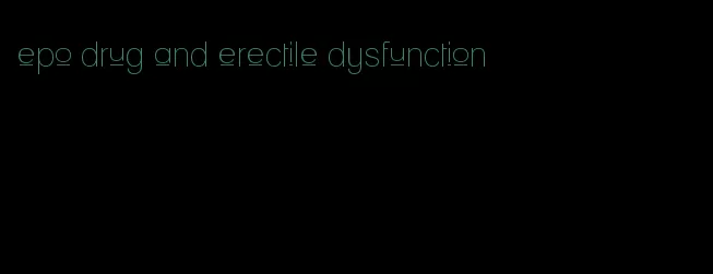 epo drug and erectile dysfunction