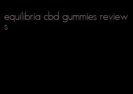 equilibria cbd gummies reviews