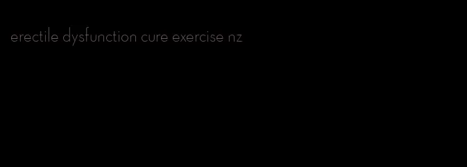 erectile dysfunction cure exercise nz