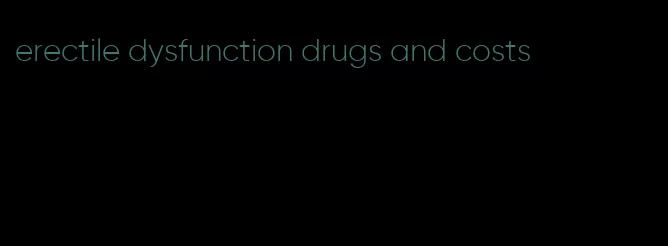 erectile dysfunction drugs and costs