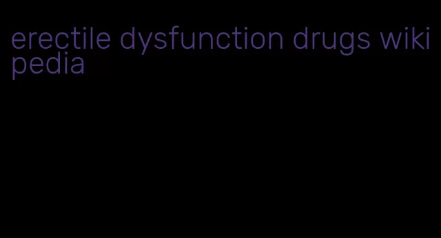 erectile dysfunction drugs wikipedia