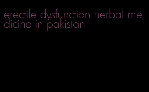 erectile dysfunction herbal medicine in pakistan