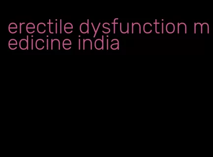 erectile dysfunction medicine india