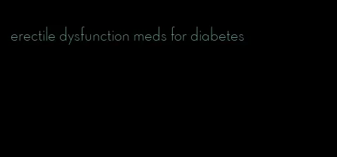 erectile dysfunction meds for diabetes