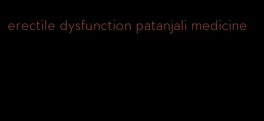 erectile dysfunction patanjali medicine