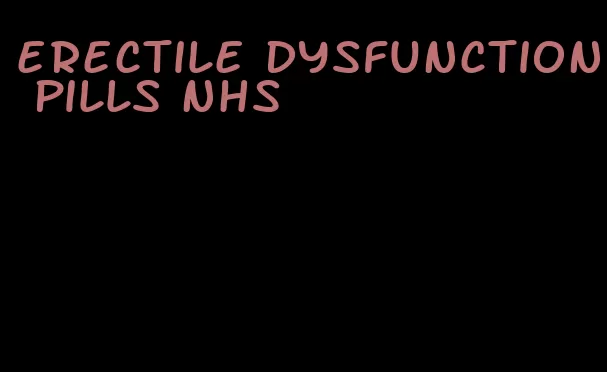 erectile dysfunction pills nhs