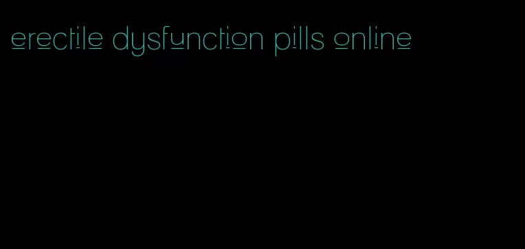 erectile dysfunction pills online