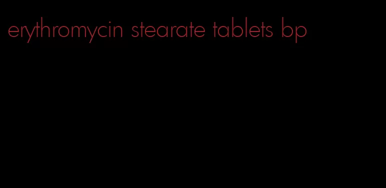 erythromycin stearate tablets bp