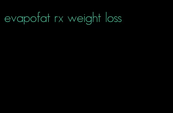 evapofat rx weight loss