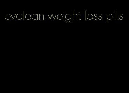 evolean weight loss pills