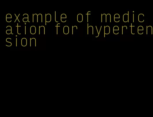 example of medication for hypertension