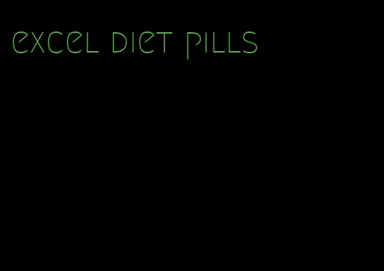 excel diet pills