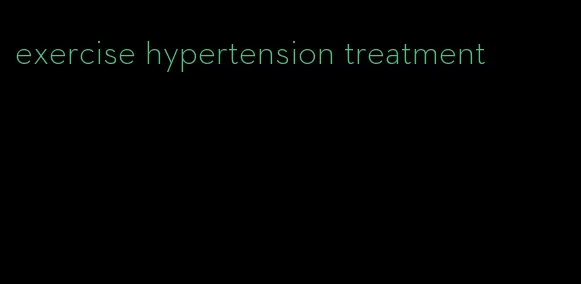 exercise hypertension treatment