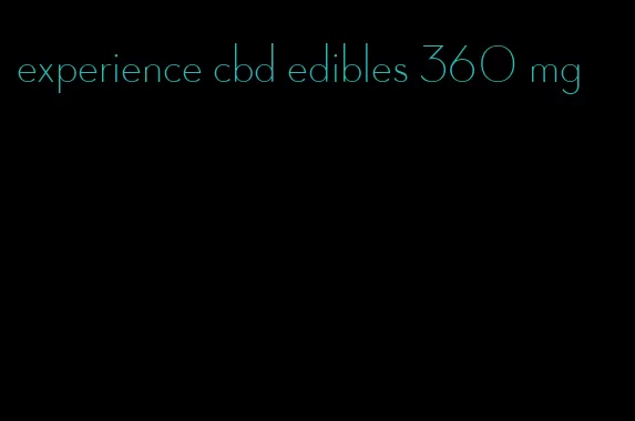 experience cbd edibles 360 mg