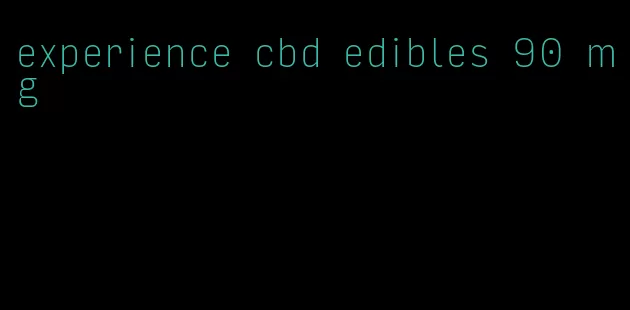 experience cbd edibles 90 mg