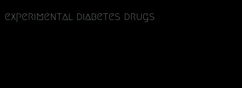 experimental diabetes drugs