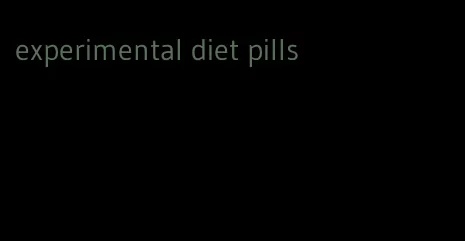 experimental diet pills