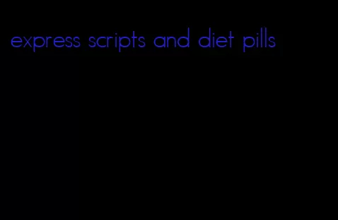 express scripts and diet pills