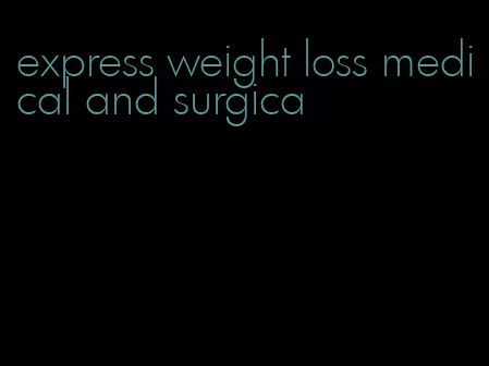 express weight loss medical and surgica