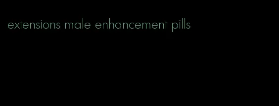 extensions male enhancement pills