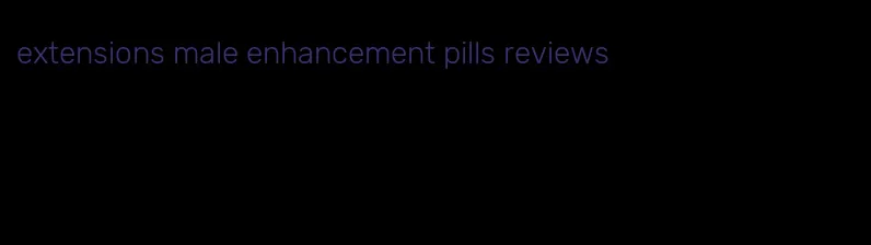 extensions male enhancement pills reviews