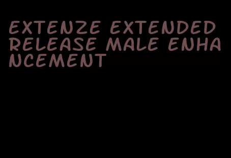 extenze extended release male enhancement