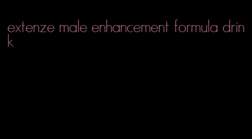 extenze male enhancement formula drink