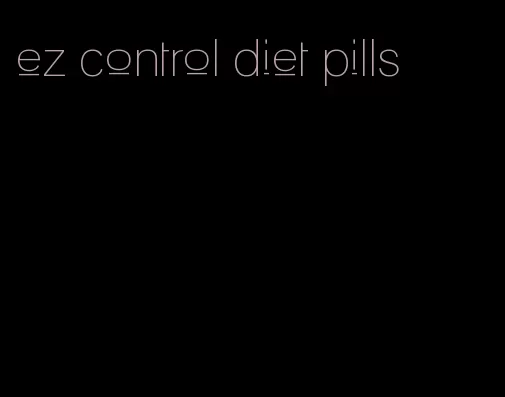 ez control diet pills