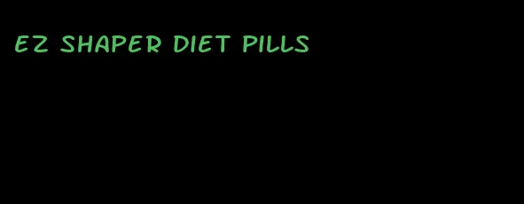 ez shaper diet pills