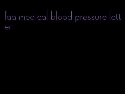 faa medical blood pressure letter