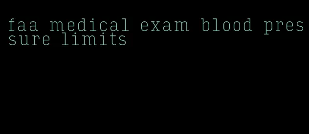 faa medical exam blood pressure limits