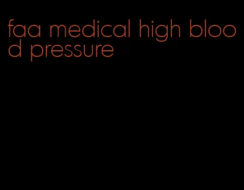 faa medical high blood pressure