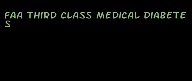 faa third class medical diabetes