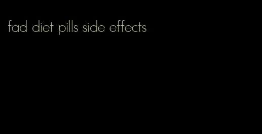 fad diet pills side effects