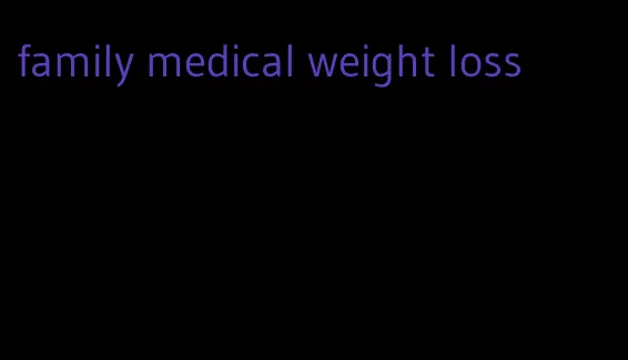 family medical weight loss