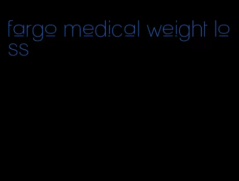 fargo medical weight loss